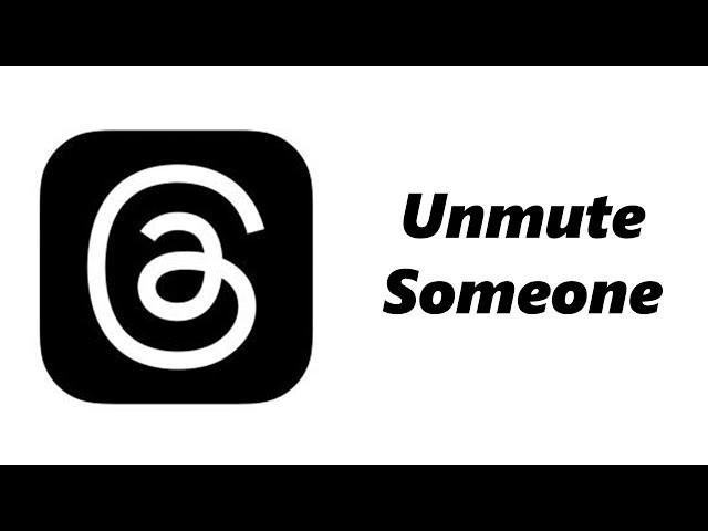 How To Unmute Someone On Threads