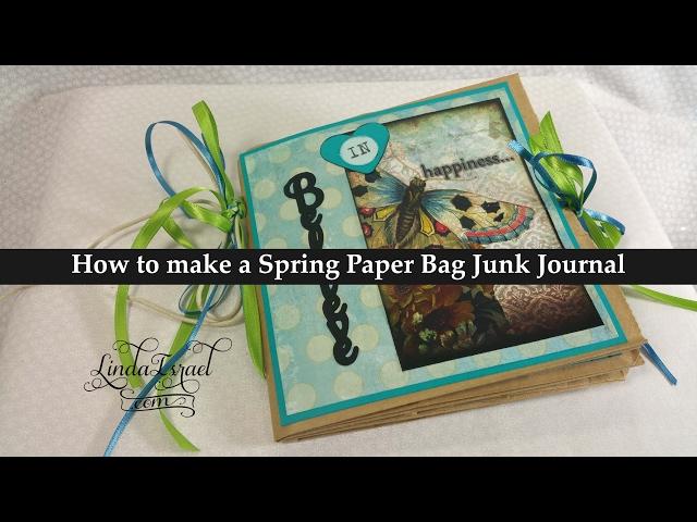 How to make a Spring Paper Bag Junk Journal