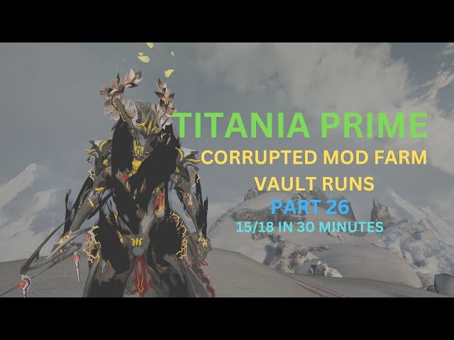 Warframe 2024: Solo Titania Prime Orokin Vault Runner (Corrupted Mod Farm) 15 in 30 Minutes Part 26