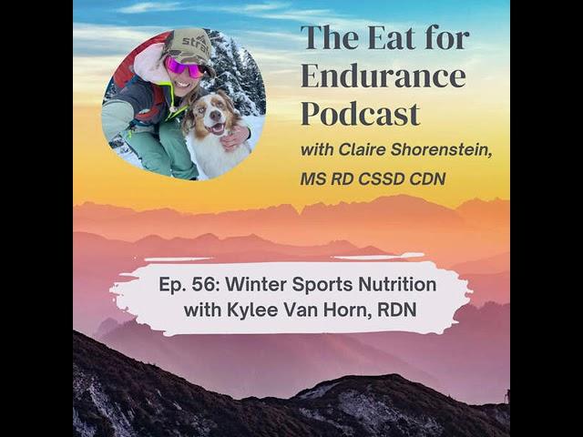 Episode 56: Winter Sports Nutrition: A Discussion with Sports Dietitian Kylee Van Horn