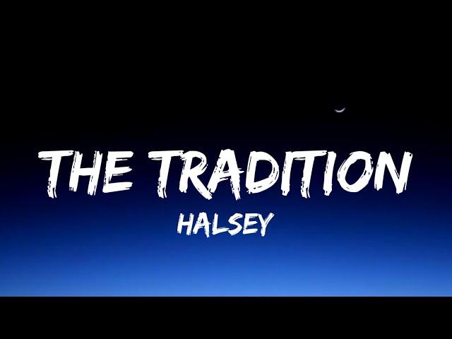 Halsey - The Tradition (Lyrics)