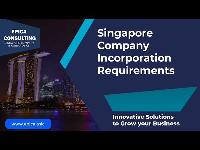 Singapore Company Incorporation [Requirements]