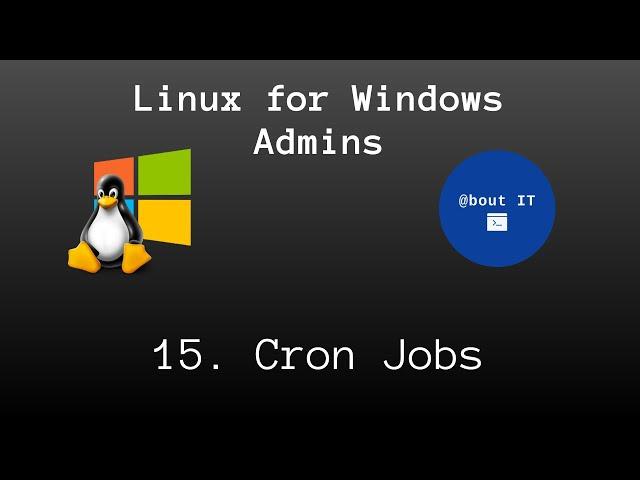 15. Scheduled tasks (cron jobs) - Linux for Windows Admins