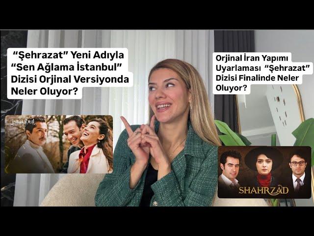 ”Sen Ağlama İstanbul”Dizisi “Şehrazat” Orjinal İran Yapım Versiyonda Finalde Neler Oluyor?