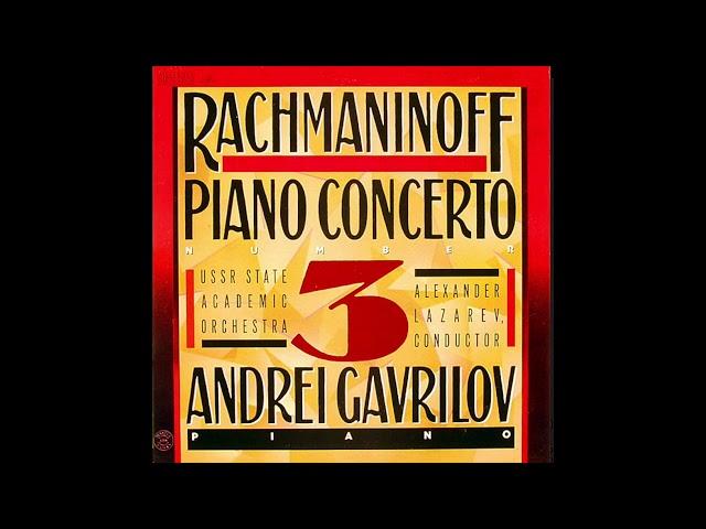 Rachmaninoff:  Piano Concerto No.3.  Andrei Gavrilov and The USSR State Academic Orchestra. (1981)