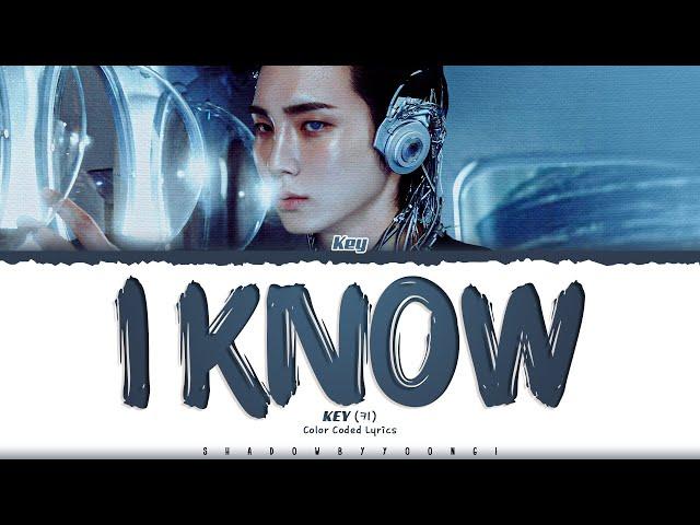 KEY (SHINee) 'I Know' Lyrics (키 I Know 가사) [Color Coded Han_Rom_Eng] | ShadowByYoongi