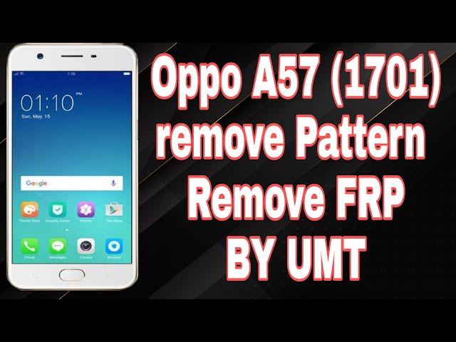 Oppo A57 (1701)  Pattern Unlock Password remove Oppo a57  pattern unlock , FRP , solution by UMT