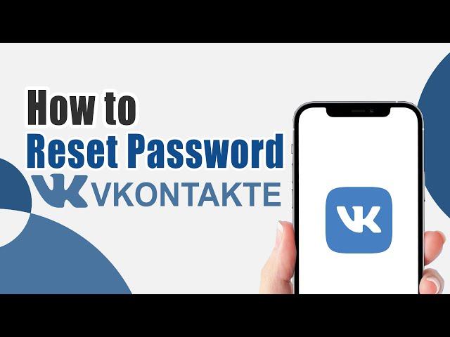 How to Reset Password on VK if You Forget it | Recover VK Account