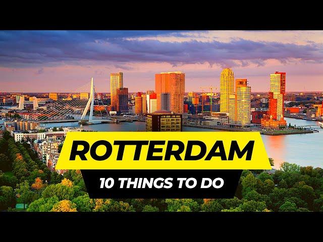 Top 10 Things to do in Rotterdam 2024 | Netherlands Travel Guide