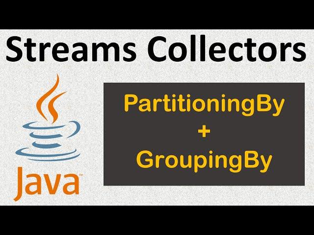 Java Streams Collectors | PartitioningBy, GroupingBy