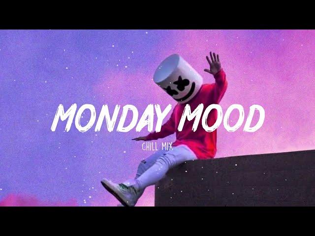 Monday Mood ~  Morning Chill Mix  English songs chill music mix