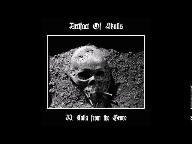 Artifact Of Skulls - II Calls From The Grave (Full Demo)