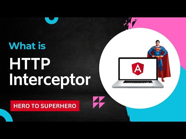 HTTP Interceptor | Advanced Angular | Hero to Superhero