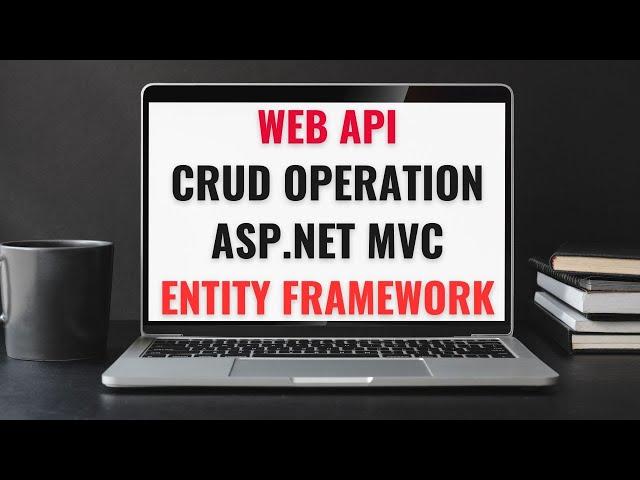 MVC web api crud operations | crud web api entity framework sql server