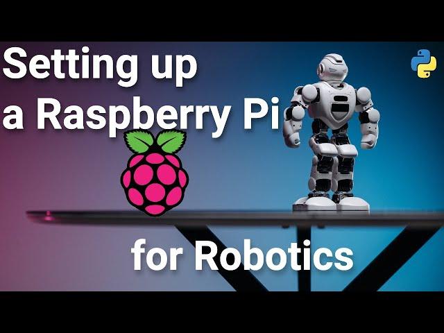 Setting up a Raspberry Pi for Robotics Projects