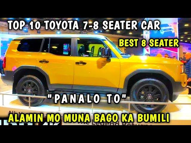 TOP 10 NEW 7-8 SEATER CAR NG TOYOTA ALAMIN MO  MUNA ITO BAGO KA BUMILI NGAYUNG TAON