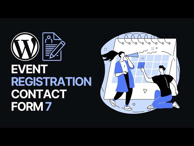 How To Create an Event Registration Form in Contact Form 7 WordPress Plugin? 