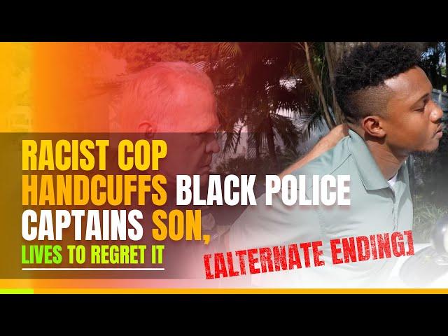 Racist Cop Handcuffs Black Police Captains Son [[Alternate Ending]]