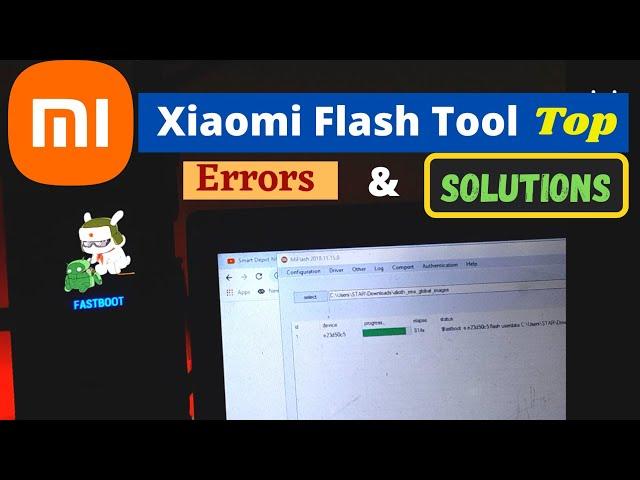 Xiaomi Flash Tool Top 5 Problems And How to Fix Them