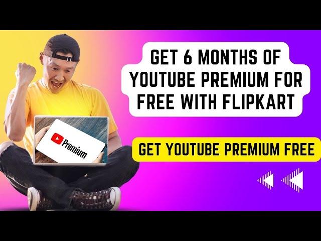 How to Redeem Your Flipkart YouTube Premium Code and Enjoy Ad-Free Music and Video on YouTube?