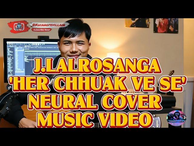 J. Lalrosanga - Herchhuak Ve Se | Music Video Neural A.I. Covers |