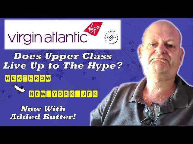 Does Virgin Atlantic's Upper Class Live Up To The Hype?  LHR  to JFK 2024 in their A330 NEO