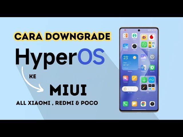 Tutorial Downgrade HyperOS ke MIUI Work 100% All Xiaomi, Redmi, & POCO