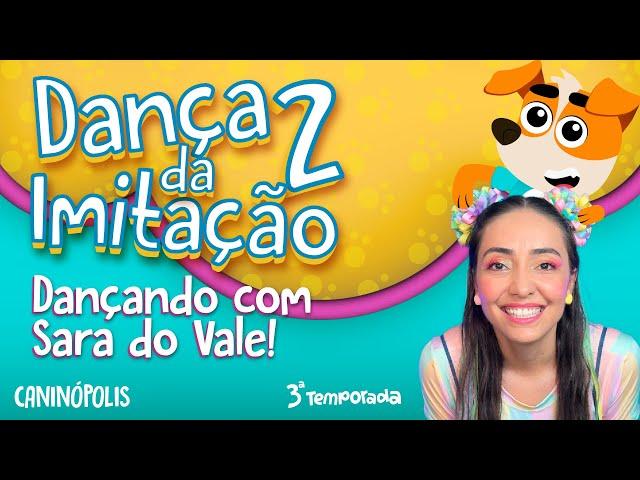 Dança da imitação 2- Dance com a Profa Sara e o Caninópolis