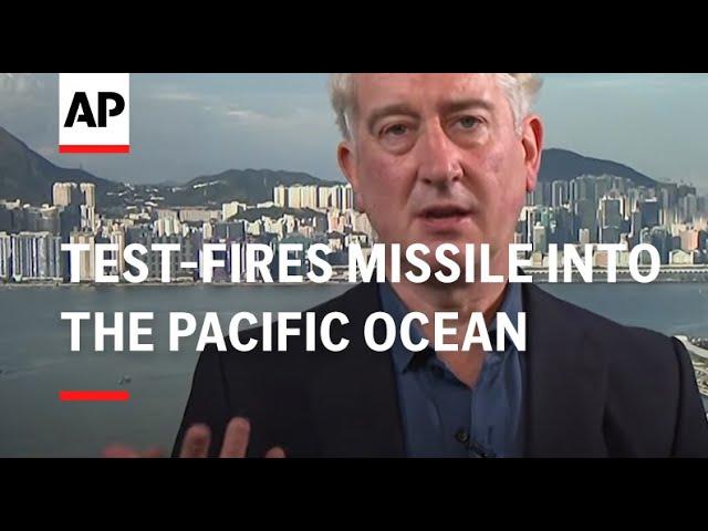 China test-fires an intercontinental ballistic missile into the Pacific Ocean. AP Explains