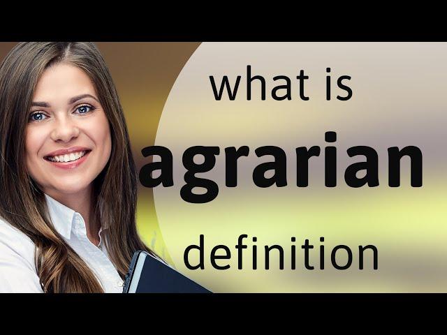 Agrarian • AGRARIAN definition