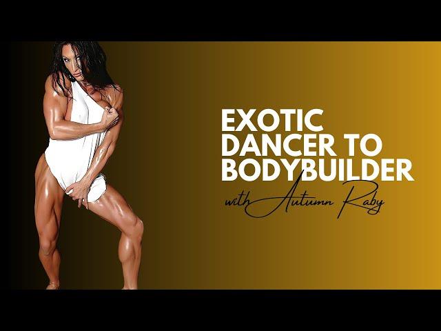 From Exotic Dancer to Fit Pro Bodybuilder in Record Time | Autumn Raby