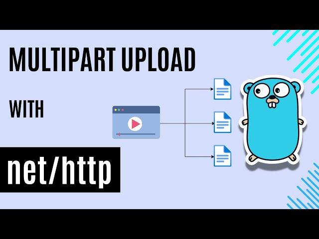 #64 Golang - Multipart Upload Using net/http