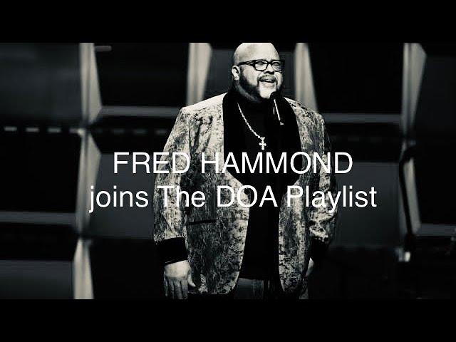 Fred Hammond joins The DOA Playlist