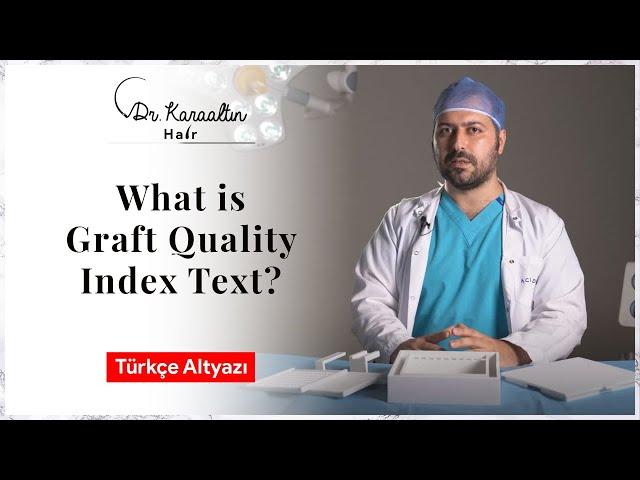 WHAT IS GRAFT QUALITY INDEX TEXT / DR KARAALTINHAIR