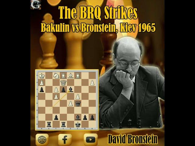 The BRQ Strikes // Nikolay Bakulin vs David Bronstein, Kiev 1965