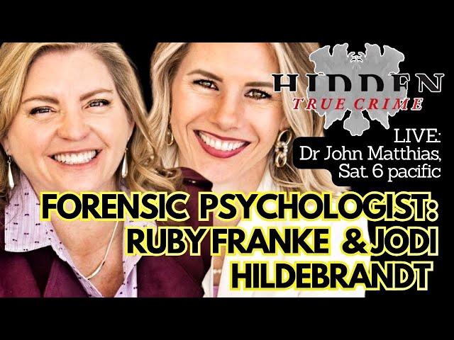 RUBY FRANKE & JODI HILDEBRANDT: FORENSIC PSYCHOLOGIST SHOWS WHAT’S HIDDEN