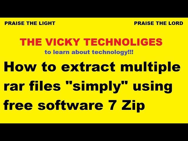 How to extract multiple rar files simply using free software 7 Zip