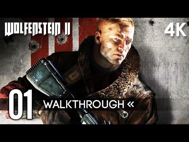 WOLFENSTEIN 2: THE NEW COLUSSUS Gameplay Walkthrough Part 1 (The Reunion) No Commentary 4K 60FPS