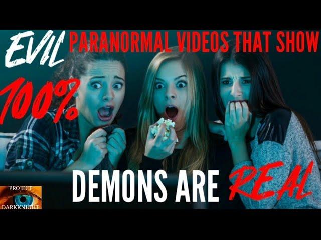 Evil Paranormal Videos That Show 100% Demons Are Real: CAUTION