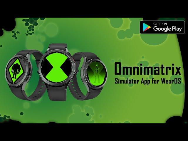 Omnimatrix - A Simulator app for WearOS | Demonstration