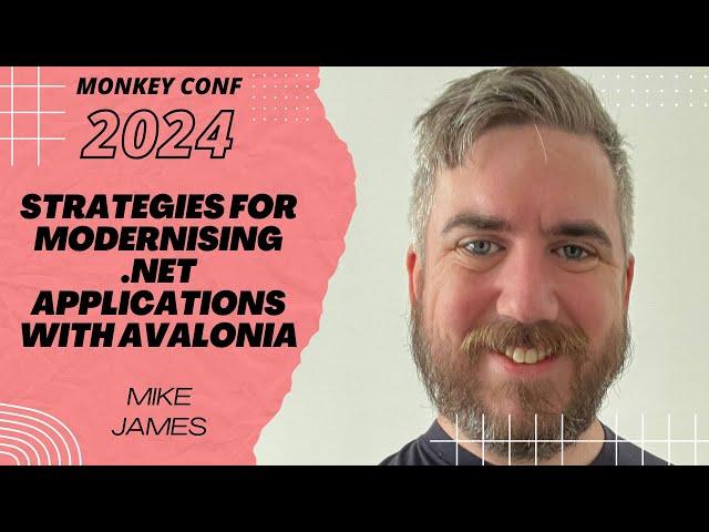 [Monkey Conf 2024] Strategies for Modernising .NET Applications with Avalonia