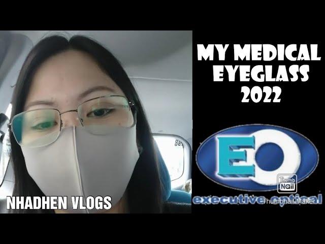 MEDICAL EYEGLASS FROM EO OPTICAL 2022 | NHADHEN VLOGS