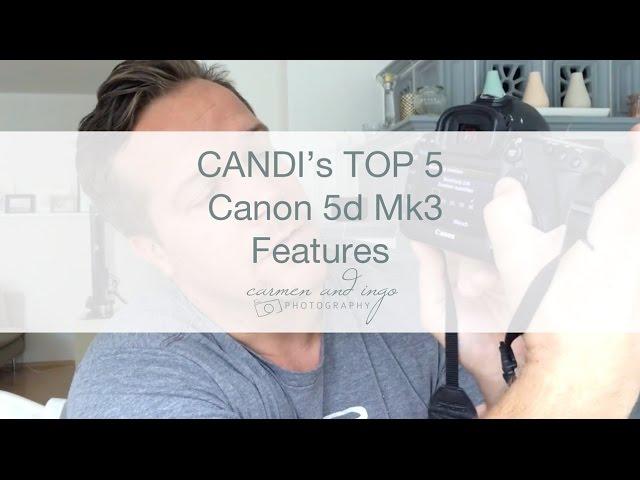 CANDI TIPP: Die Canon 5d mk3 TOP 5 Features