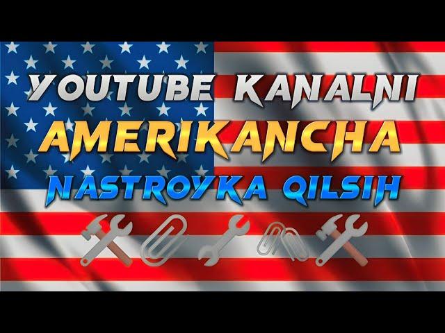 YouTube kanalni | Amerkancha nastroyka qilish 2023