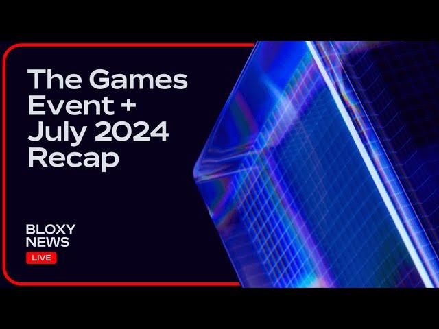 The Games Event, July 2024 Recap | Bloxy News: LIVE