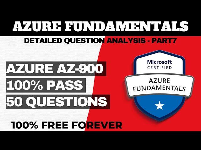 MICROSOFT AZURE FUNDAMENTALS (AZ 900) Exam Practice Questions - ANALYSIS P7