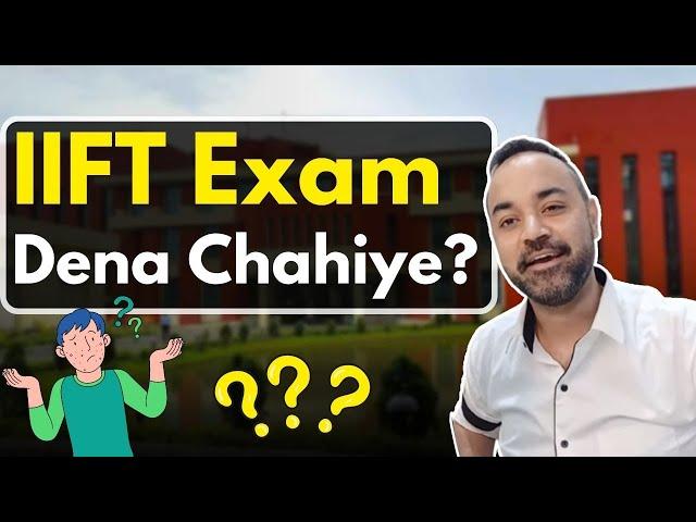 IIFT Exam - Is it worth giving or Not? Paper Pattern | Sectionwise Strategy