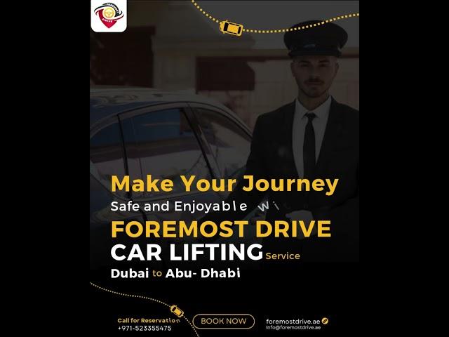 Dubai to Abu Dhabi Car Lifting | Safe, Affordable & Comfortable Ride – Foremost Drive UAE