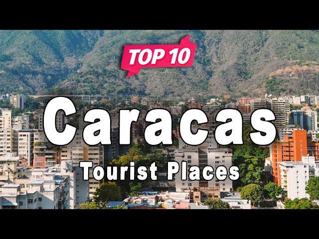 Top 10 Places to Visit in Caracas | Venezuela - English