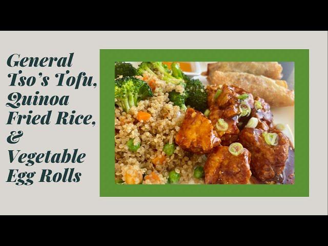 My Vegan Kitchen 30 Minute Meal Series|General Tso's Tofu, Quinoa Fried Rice, & Vegetable Egg Rolls